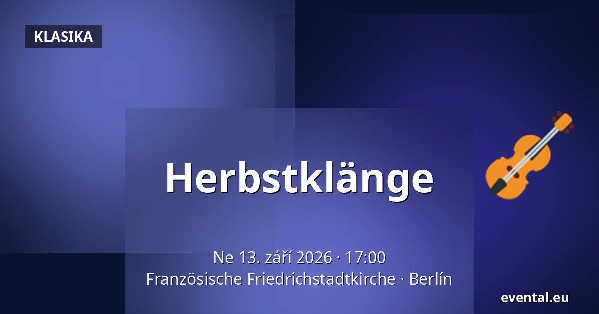 Herbstklänge — Französische Friedrichstadtkirche, Berlín