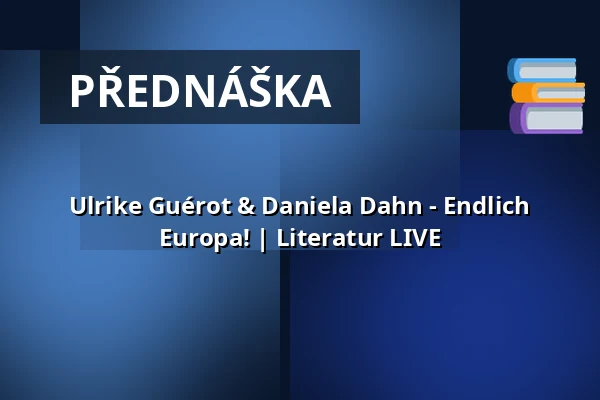 Ulrike Guérot & Daniela Dahn - Endlich Europa! | Literatur LIVE — Pfefferberg Theater, Berlín