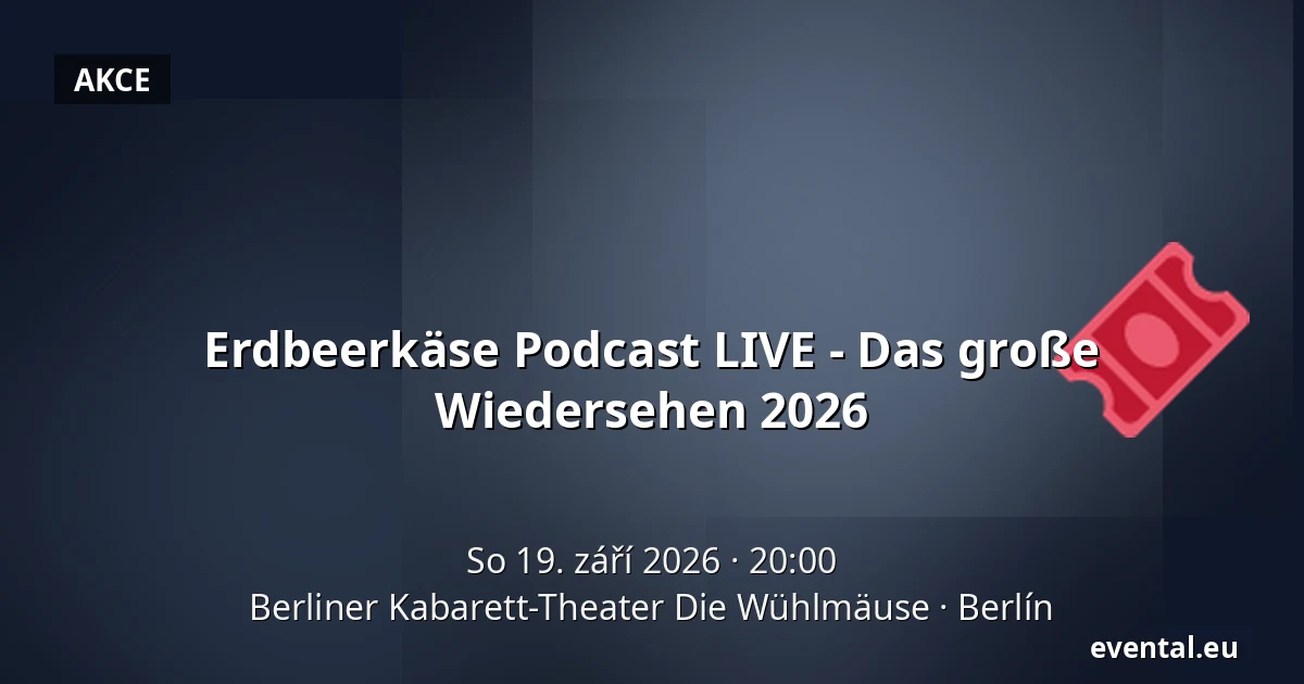 Erdbeerkäse Podcast LIVE - Das große Wiedersehen 2026 — Berliner Kabarett-Theater Die Wühlmäuse, Berlín