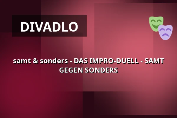 samt & sonders - DAS IMPRO-DUELL - SAMT GEGEN SONDERS — ufaFabrik, Berlín