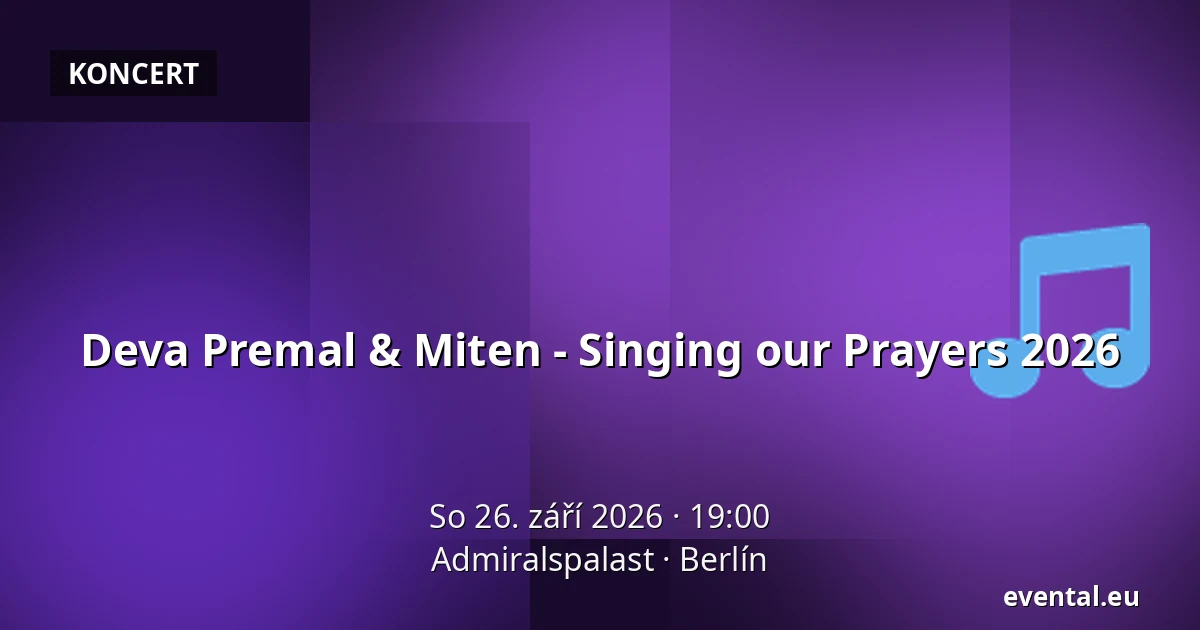 Deva Premal & Miten - Singing our Prayers 2026 — Admiralspalast, Berlín