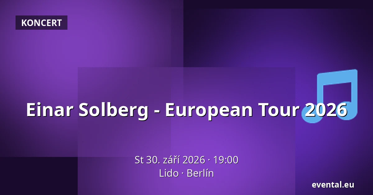 Einar Solberg - European Tour 2026 — Lido, Berlín