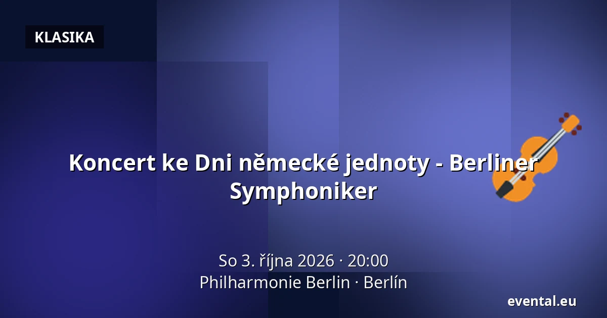 Koncert ke Dni německé jednoty - Berliner Symphoniker — Philharmonie Berlin, Berlín