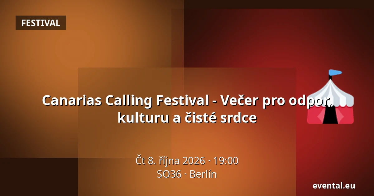 Canarias Calling Festival - Večer pro odpor, kulturu a čisté srdce — SO36, Berlín