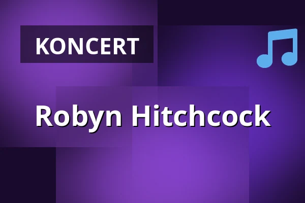 Robyn Hitchcock — Privatclub, Berlín