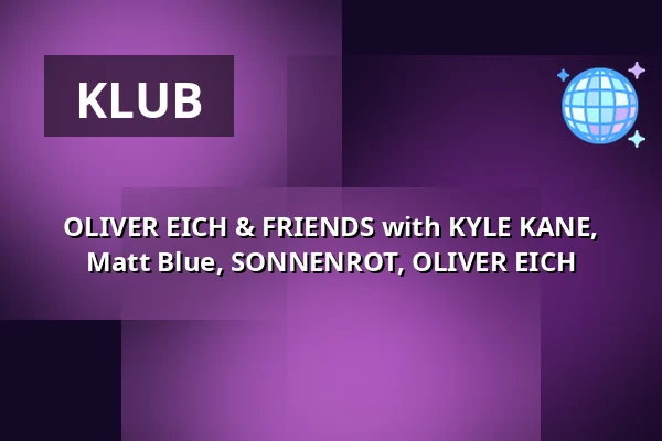 OLIVER EICH & FRIENDS with KYLE KANE, Matt Blue, SONNENROT, OLIVER EICH — Club Frau Holle, Hamburk