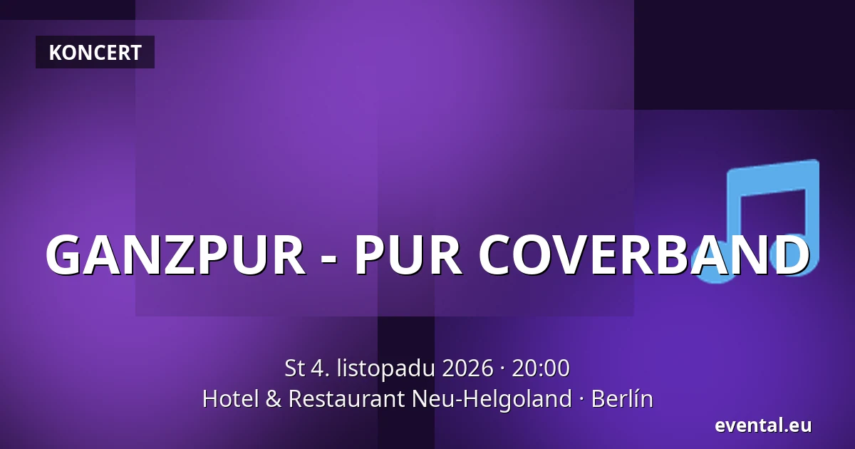 GANZPUR - PUR COVERBAND — Hotel & Restaurant Neu-Helgoland, Berlín