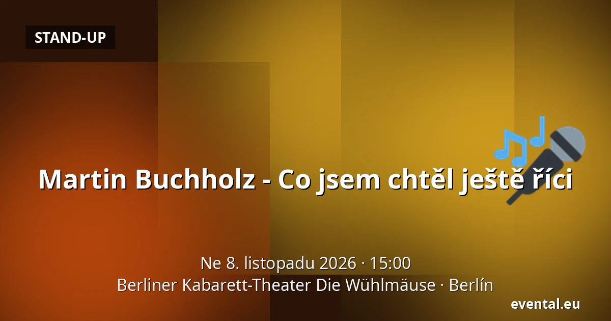 Martin Buchholz - Co jsem chtěl ještě říci — Berliner Kabarett-Theater Die Wühlmäuse, Berlín