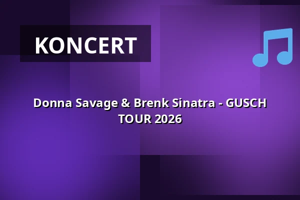 Donna Savage & Brenk Sinatra - GUSCH TOUR 2026 — Hole 44, Berlín
