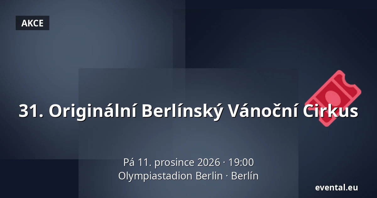 31. Originální Berlínský Vánoční Cirkus — Olympiastadion Berlin, Berlín