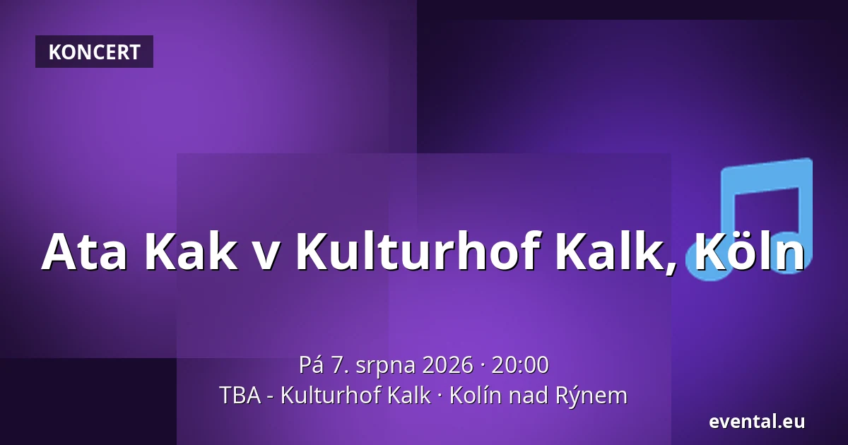 Ata Kak v Kulturhof Kalk, Köln — TBA - Kulturhof Kalk, Kolín nad Rýnem