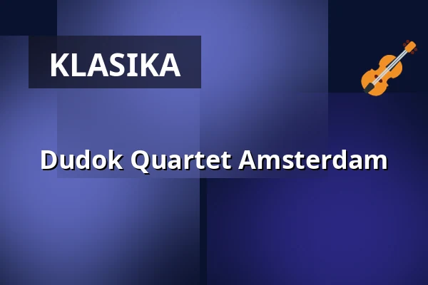 Dudok Quartet Amsterdam — Konzerthaus Berlin, Berlín