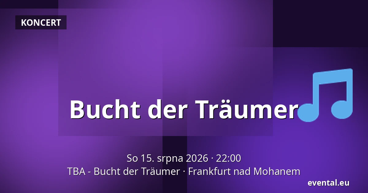 Bucht der Träumer — TBA - Bucht der Träumer, Frankfurt nad Mohanem