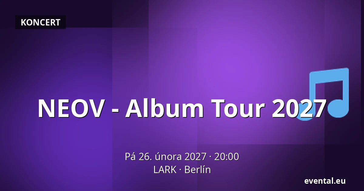 NEOV - Album Tour 2027 — LARK, Berlín
