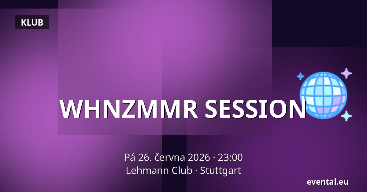 WHNZMMR SESSION — Lehmann Club, Stuttgart