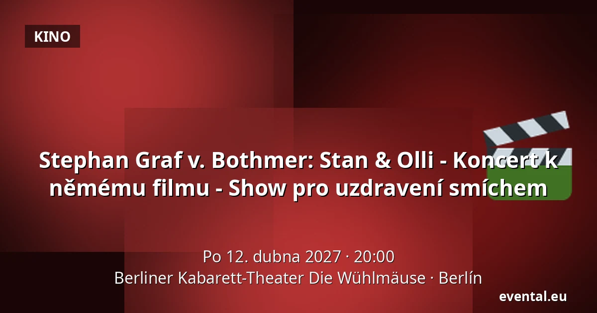 Stephan Graf v. Bothmer: Stan & Olli - Koncert k němému filmu - Show pro uzdravení smíchem — Berliner Kabarett-Theater Die Wühlmäuse, Berlín