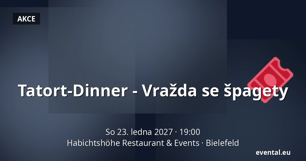 Tatort-Dinner - Vražda Spaghetti — Habichtshöhe Restaurant & Events, Bielefeld