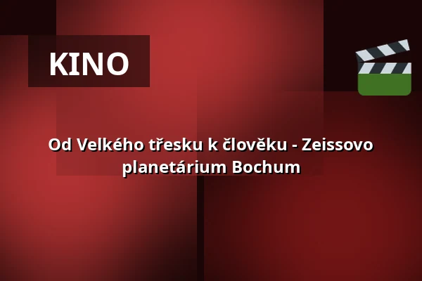 Od Velkého třesku k člověku - Zeissovo planetárium Bochum — Zeiss Planetarium Bochum, Bochum
