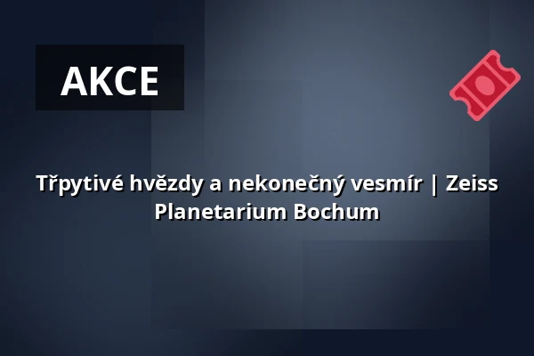 Třpytivé hvězdy a nekonečný vesmír | Zeiss Planetarium Bochum — Zeiss Planetarium Bochum, Bochum