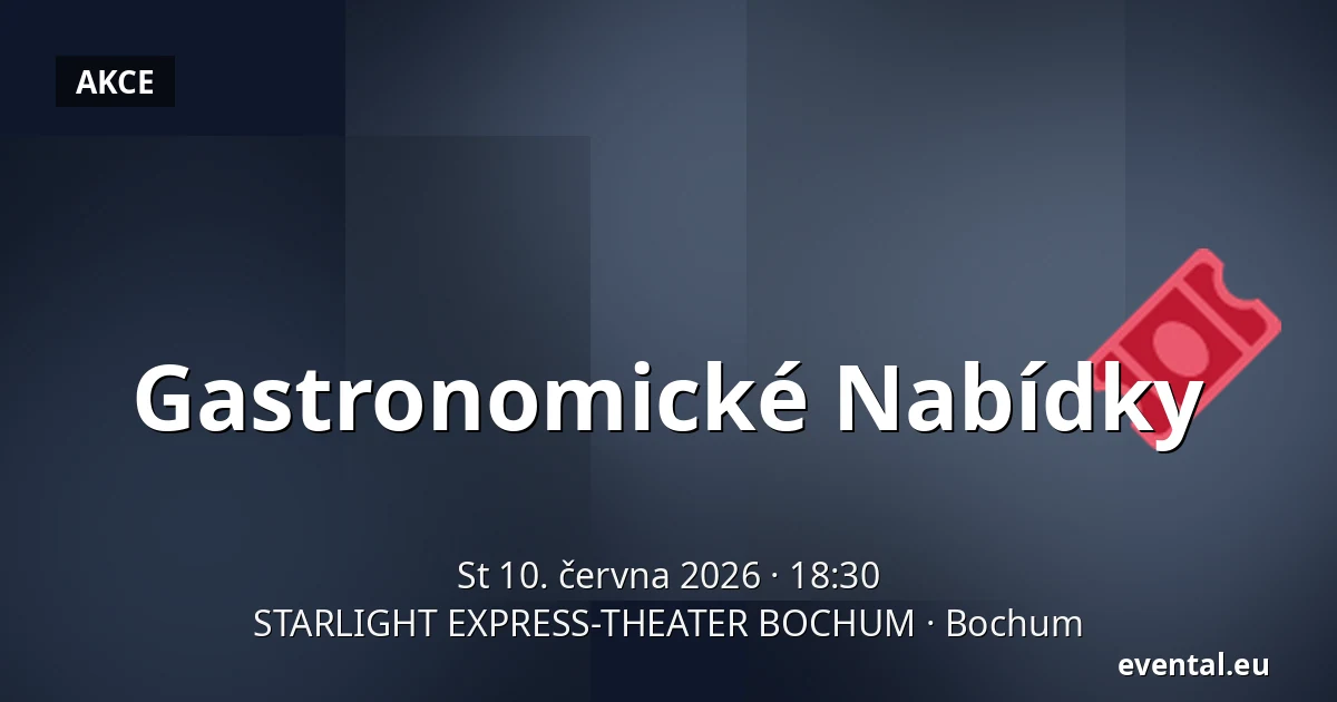 Gastronomické Nabídky — STARLIGHT EXPRESS-THEATER BOCHUM, Bochum
