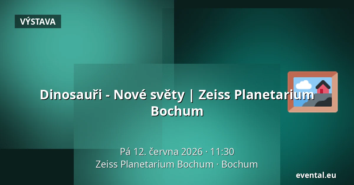 Dinosauři - Nové světy | Zeiss Planetarium Bochum — Zeiss Planetarium Bochum, Bochum