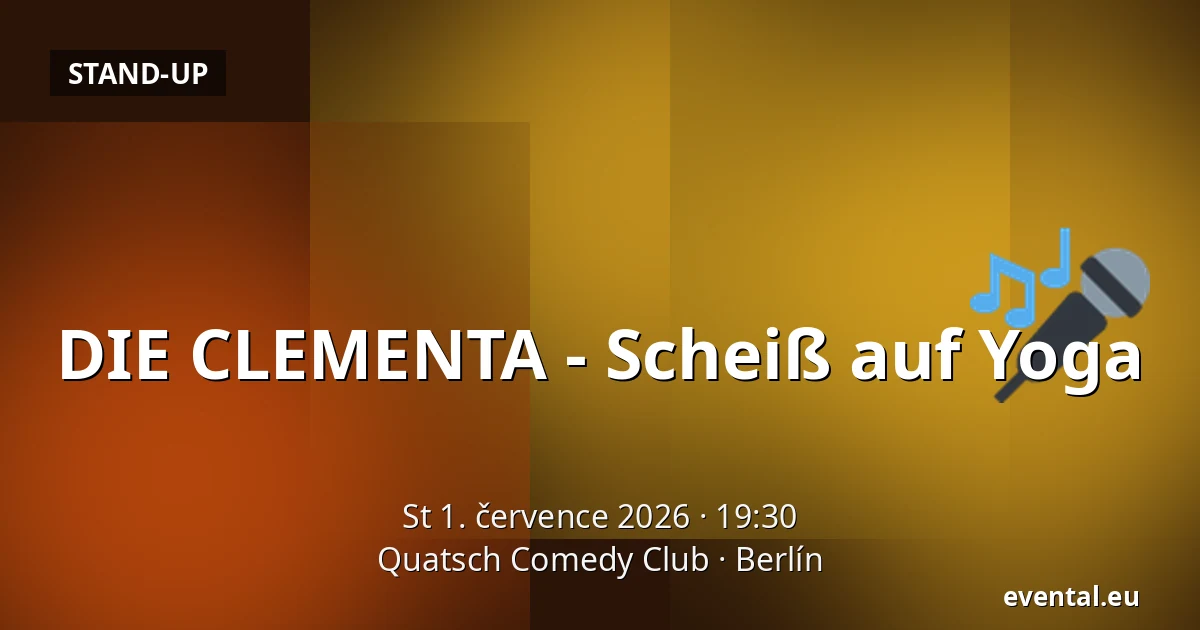 DIE CLEMENTA - Scheiß auf Yoga — Quatsch Comedy Club, Berlín