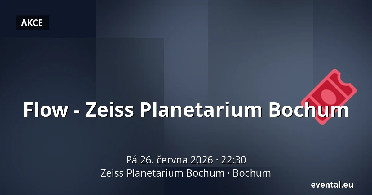Flow - Zeiss Planetarium Bochum — Zeiss Planetarium Bochum, Bochum