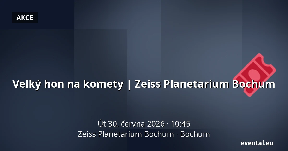 Velký hon na komety | Zeiss Planetarium Bochum — Zeiss Planetarium Bochum, Bochum