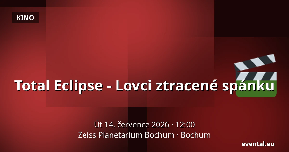 Total Eclipse - Lovci ztracené spánku — Zeiss Planetarium Bochum, Bochum