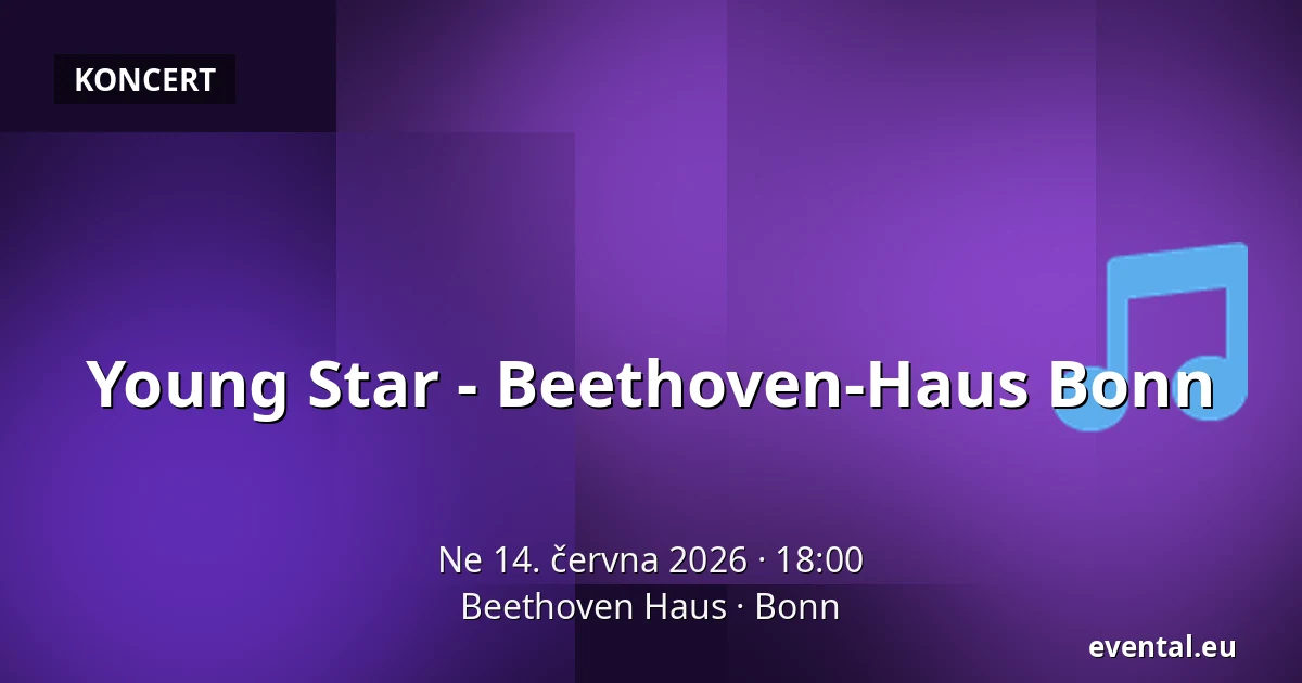 Young Star - Beethoven-Haus Bonn — Beethoven Haus, Bonn