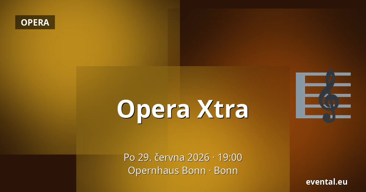Opera Xtra — Opernhaus Bonn, Bonn