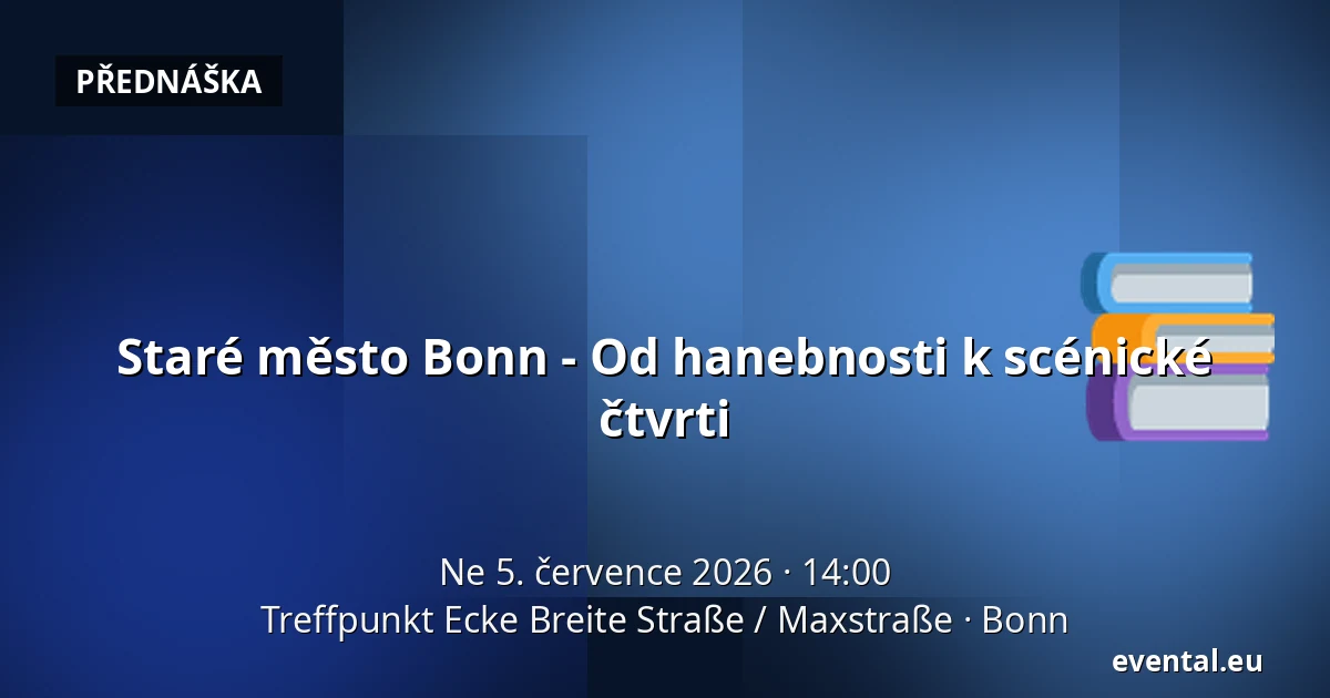 Staré město Bonn - Od hanebnosti k scénické čtvrti — Treffpunkt Ecke Breite Straße / Maxstraße, Bonn