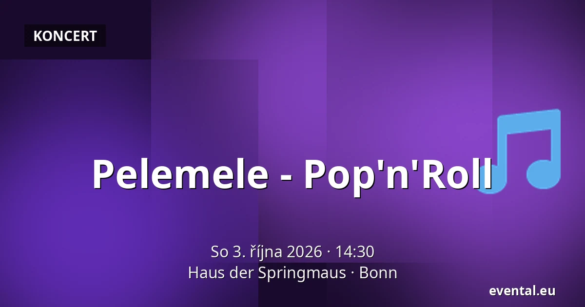Pelemele - Pop'n'Roll — Haus der Springmaus, Bonn