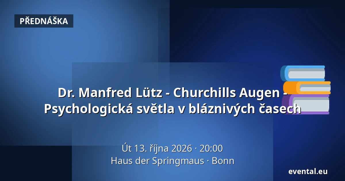 Dr. Manfred Lütz - Churchills Augen - Psychologická světla v bláznivých časech — Haus der Springmaus, Bonn