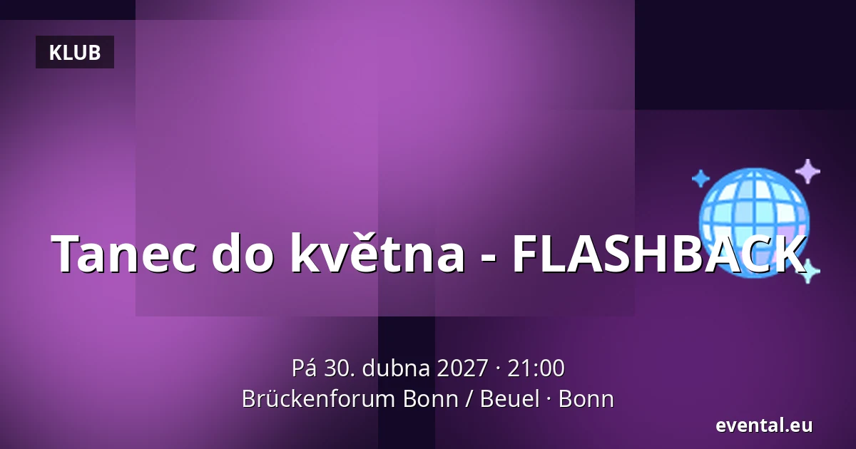 Tanec do května - FLASHBACK — Brückenforum Bonn / Beuel, Bonn