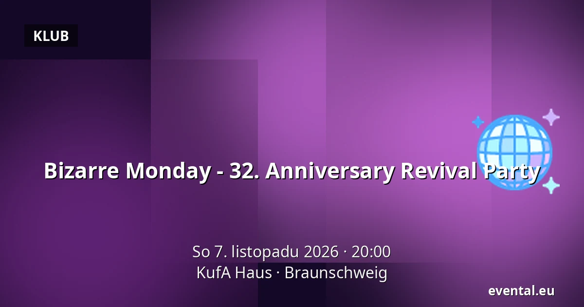 Bizarre Monday - 32. Anniversary Revival Party — KufA Haus, Braunschweig