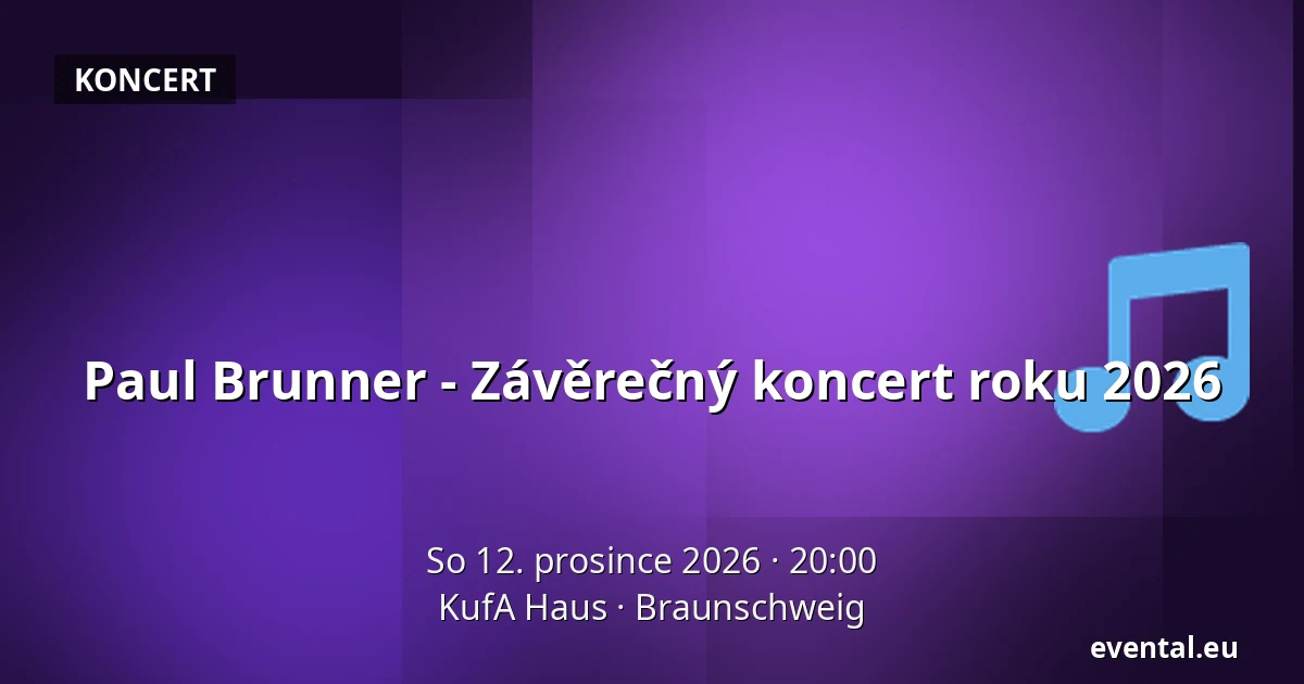Paul Brunner - Závěrečný koncert roku 2026 — KufA Haus, Braunschweig