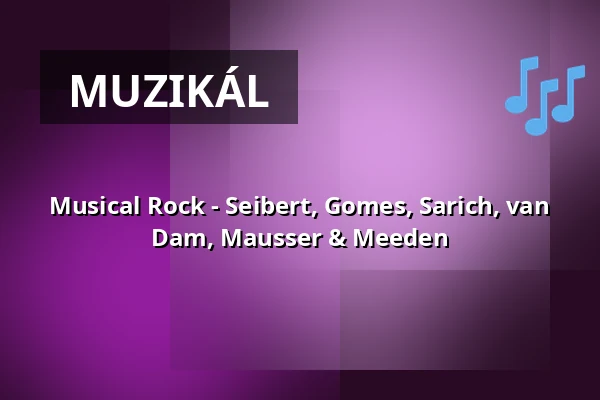 Musical Rock - Seibert, Gomes, Sarich, van Dam, Mausser & Meeden — Bregenzer Festspiel- und Kongresshaus, Bregenz