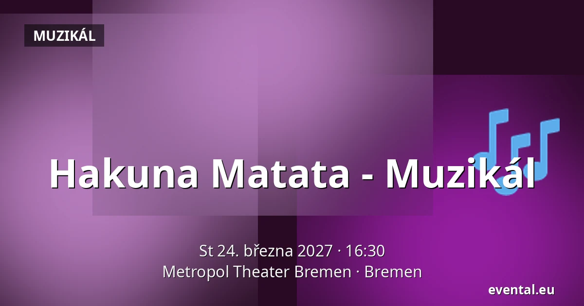Hakuna Matata - Muzikál — Metropol Theater Bremen, Bremen
