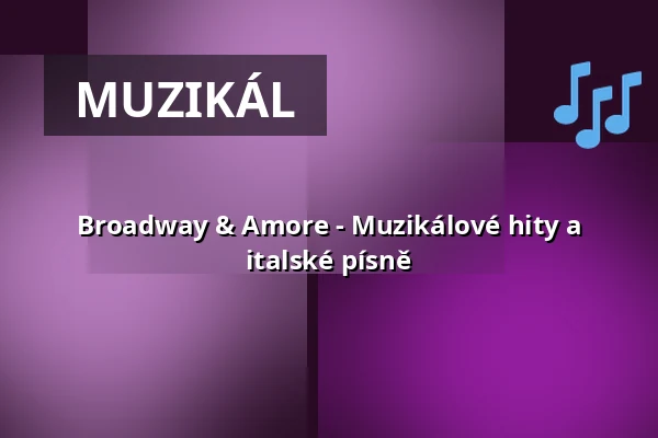 Broadway & Amore - Muzikálové hity a italské písně — Hansa-Theater Hörde, Dortmund