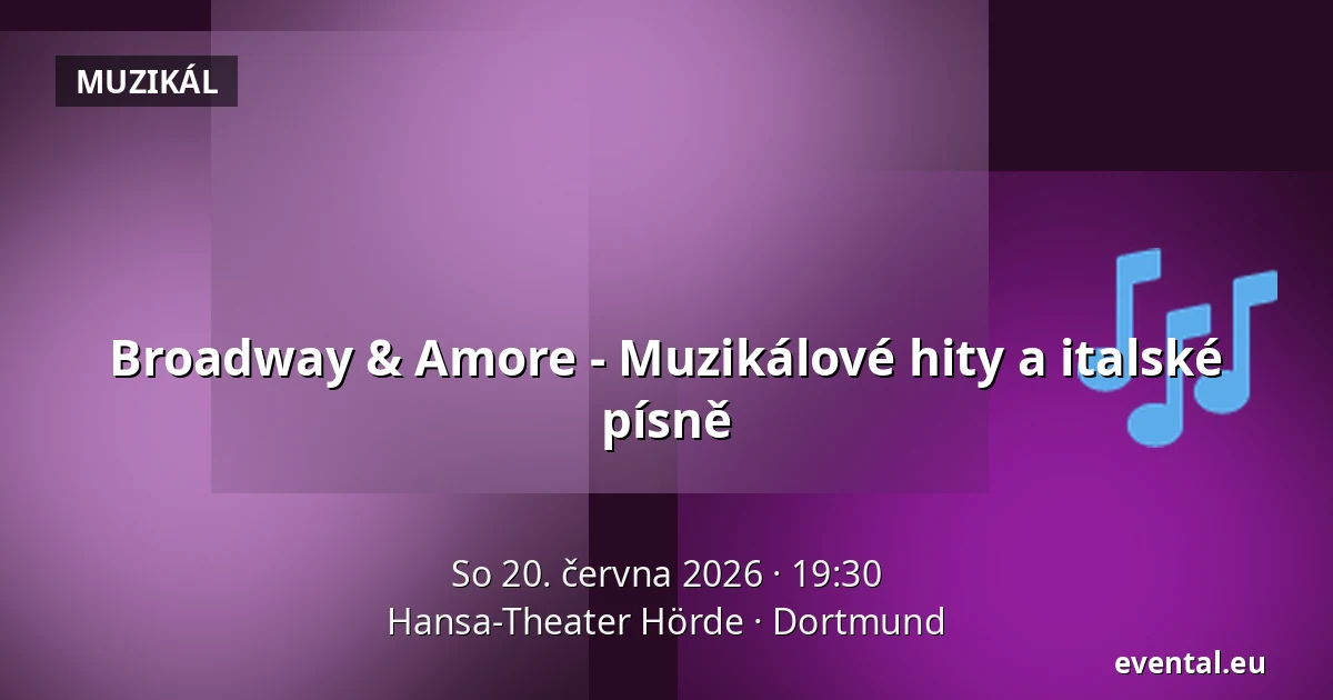 Broadway & Amore - Muzikálové hity a italské písně — Hansa-Theater Hörde, Dortmund