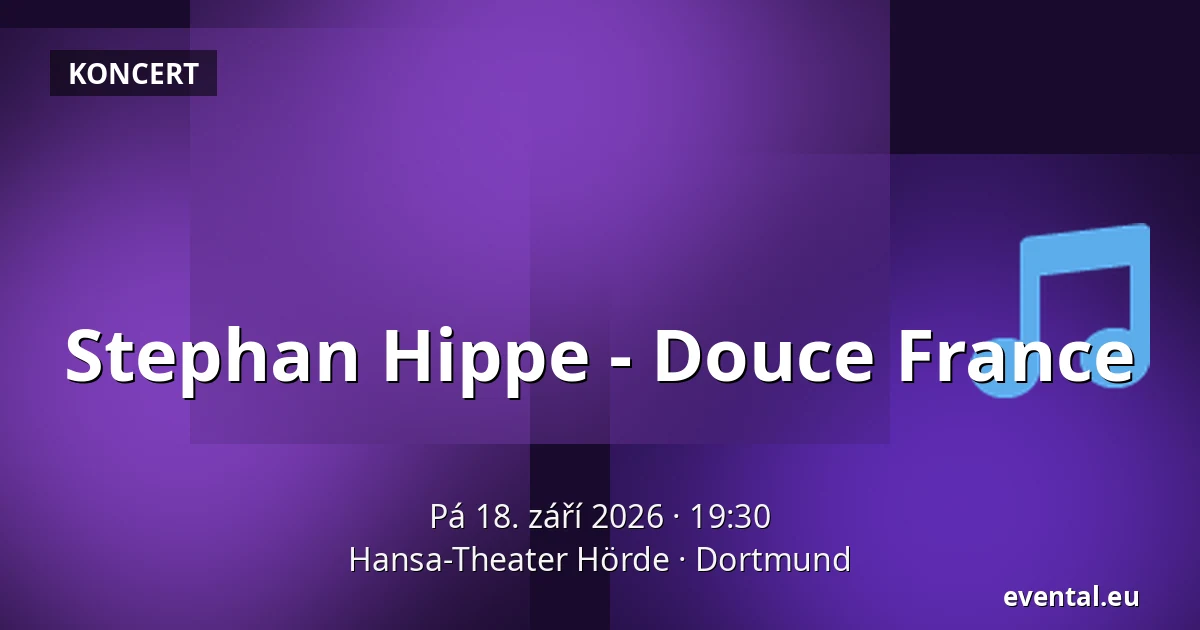 Stephan Hippe - Douce France — Hansa-Theater Hörde, Dortmund