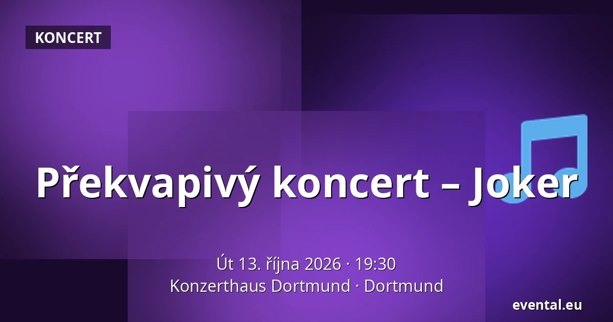 Překvapivý koncert – Joker — Konzerthaus Dortmund, Dortmund