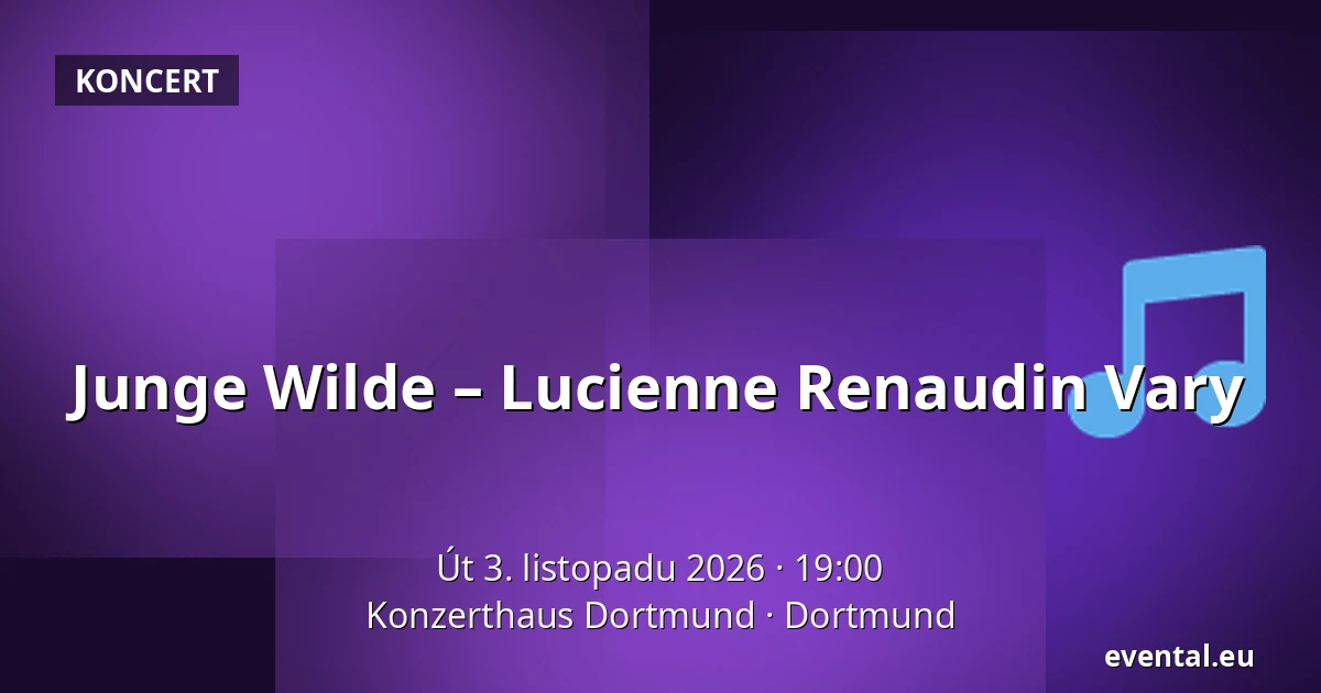 Junge Wilde – Lucienne Renaudin Vary — Konzerthaus Dortmund, Dortmund