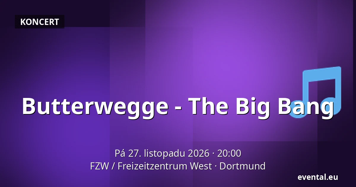 Butterwegge - The Big Bang — FZW / Freizeitzentrum West, Dortmund