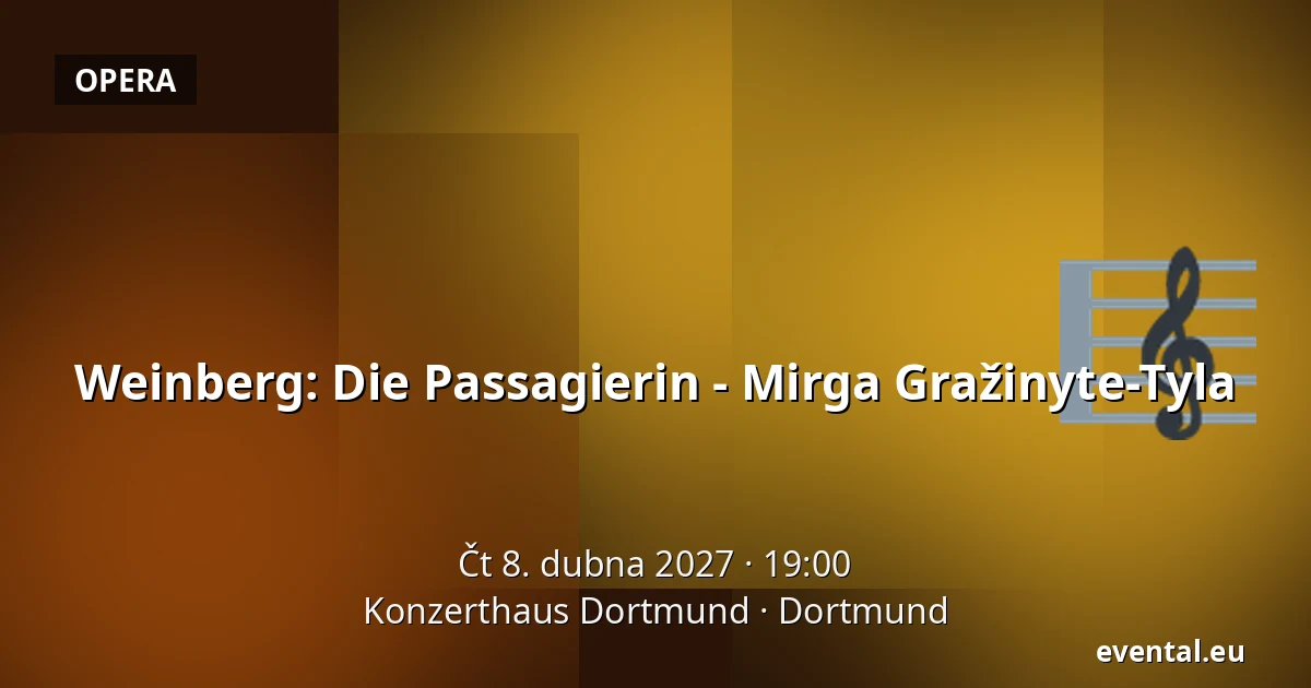 Weinberg: Die Passagierin - Mirga Gražinyte-Tyla — Konzerthaus Dortmund, Dortmund