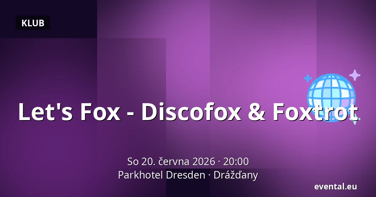 Let's Fox - Discofox & Foxtrot — Parkhotel Dresden, Drážďany