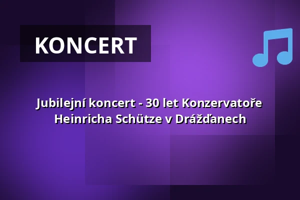 Jubilejní koncert - 30 let Konzervatoře Heinricha Schütze v Drážďanech — Kulturpalast Dresden, Drážďany