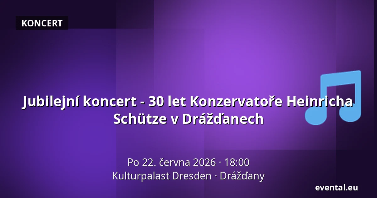 Jubilejní koncert - 30 let Konzervatoře Heinricha Schütze v Drážďanech — Kulturpalast Dresden, Drážďany