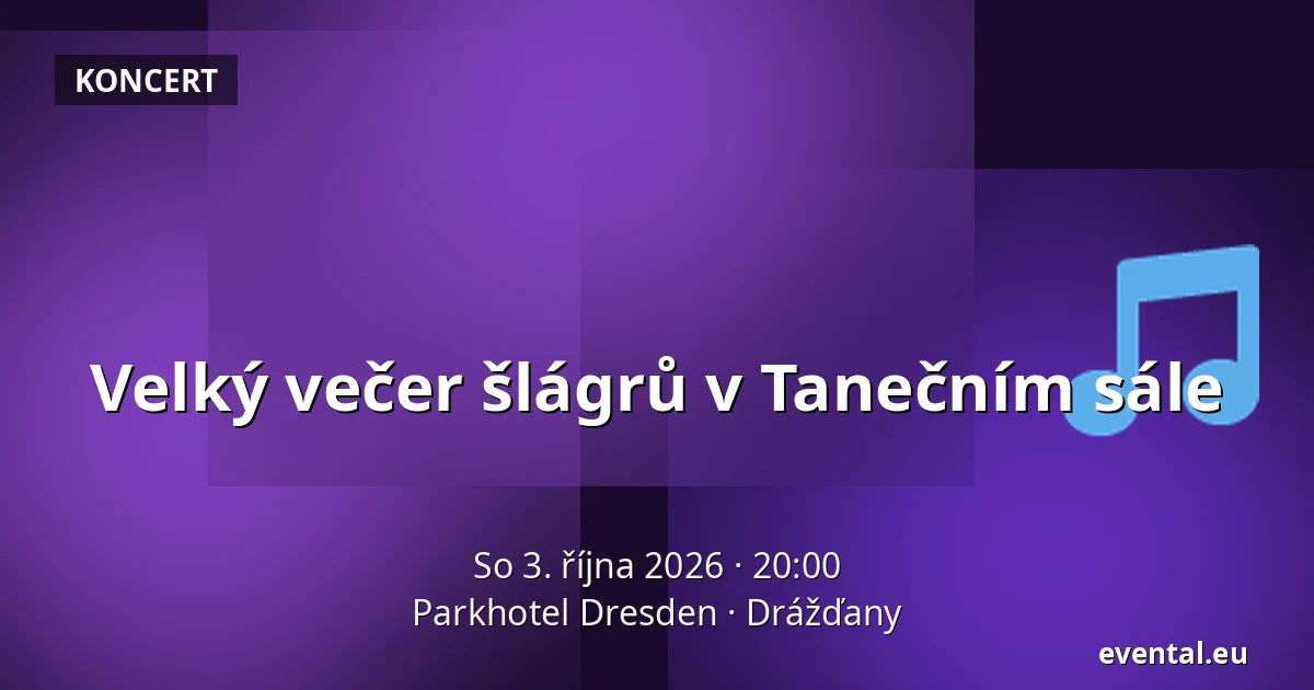 Velký večer šlágrů v Tanečním sále — Parkhotel Dresden, Drážďany